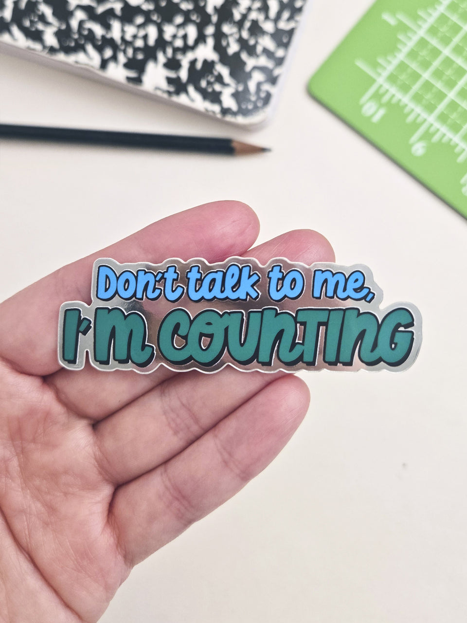 Don't talk to me, I'M COUNTING Sticker