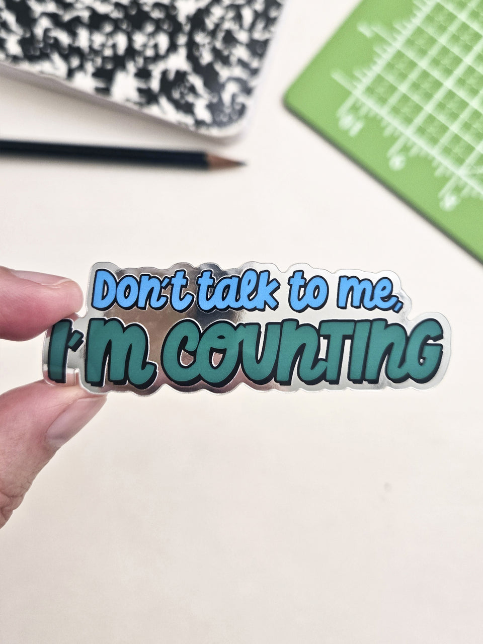 Don't talk to me, I'M COUNTING Sticker